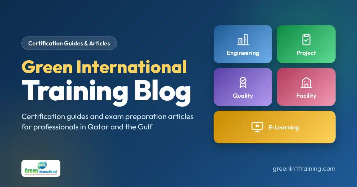 Green International Training Blog - certification guides and exam preparation articles for professionals in Qatar and the Gulf